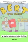 Image for Learning German With Stories And Pictures : Bert Das Buch: or: How the books learned to love the future