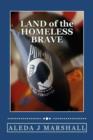 Image for LAND of the HOMELESS BRAVE