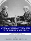 Image for Commanders of the Army of Northern Virginia: The Lives and Careers of Robert E. Lee and Joseph E. Johnston