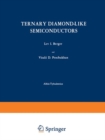 Image for Ternary Diamond-Like Semiconductors / Troinye Almazopodobnye Poluprovodniki / N N N Y N N