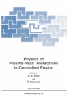 Image for Physics of Plasma-Wall Interactions in Controlled Fusion : v.131