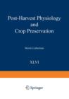Image for Post-Harvest Physiology and Crop Preservation