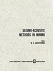 Image for Seismo-Acoustic Methods in Mining / Primenenie Seismoakusticheskikh Metodov v Gornom Dele /