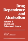 Image for Drug Dependence and Alcoholism: Volume 2: Social and Behavioral Issues