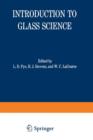 Image for Introduction to Glass Science : Proceedings of a Tutorial Symposium held at the State University of New York, College of Ceramics at Alfred University, Alfred, New York, June 8-19, 1970