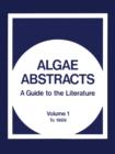 Image for Algae Abstracts : A Guide to the Literature. Volume 1: To 1969