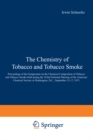 Image for Chemistry of Tobacco and Tobacco Smoke: Proceedings of the Symposium on the Chemical Composition of Tobacco and Tobacco Smoke held during the 162nd National Meeting of the American Chemical Society in Washington, D.C., September 12-17, 1971