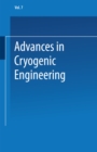 Image for Advances in Cryogenic Engineering: Proceedings of the 1961 Cryogenic Engineering Conference University of Michigan Ann Arbor, Michigan August 15-17, 1961 : 7