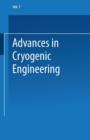 Image for Advances in Cryogenic Engineering : Proceedings of the 1961 Cryogenic Engineering Conference University of Michigan Ann Arbor, Michigan August 15–17, 1961