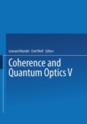 Image for Coherence and Quantum Optics V: Proceedings of the Fifth Rochester Conference On Coherence and Quantum Optics Held at the University of Rochester, June 13-15, 1983