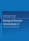 Image for Biological Reactive Intermediates-II: Chemical Mechanisms and Biological Effects