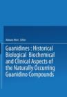 Image for Guanidines : Historical, Biological, Biochemical, and Clinical Aspects of the Naturally Occurring Guanidino Compounds