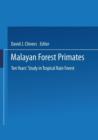 Image for Malayan Forest Primates : Ten Years&#39; Study in Tropical Rain Forest