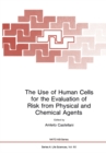 Image for Use of Human Cells for the Evaluation of Risk from Physical and Chemical Agents