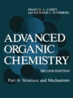 Image for Advanced Organic Chemistry: Part A: Structure and Mechanisms