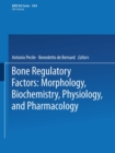 Image for Bone Regulatory Factors: Morphology, Biochemistry, Physiology, and Pharmacology : 184
