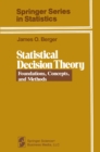 Image for Statistical Decision Theory: Foundations, Concepts, and Methods