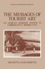 Image for The Messages of Tourist Art : An African Semiotic System in Comparative Perspective