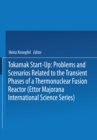 Image for Tokamak Start-Up: Problems and Scenarios Related to the Transient Phases of a Thermonuclear Fusion Reactor (Ettor Majorana International Science Series)