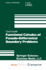 Image for Functional Calculus of Pseudo-Differential Boundary Problems