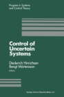 Image for Control of Uncertain Systems: Proceedings of an International Workshop Bremen, West Germany, June 1989.