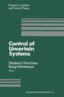 Image for Control of Uncertain Systems : Proceedings of an International Workshop Bremen, West Germany, June 1989