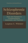 Image for Schizophrenic Disorders:: Sense and Nonsense in Conceptualization, Assessment, and Treatment