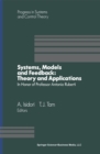 Image for Systems, Models and Feedback: Theory and Applications: Proceedings of a U.s.-italy Workshop in Honor of Professor Antonio Ruberti, Capri, 15-17, June 1992