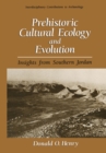 Image for Prehistoric cultural ecology and evolution: insights from southern Jordan
