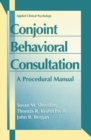 Image for Conjoint Behavioral Consultation: A Procedural Manual