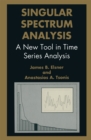 Image for Singular Spectrum Analysis: A New Tool in Time Series Analysis