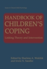 Image for Handbook of Children&#39;s Coping: Linking Theory and Intervention