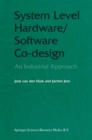 Image for System level hardware/software co-design: an industrial approach