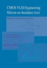 Image for CMOS VLSI Engineering : Silicon-on-Insulator (SOI)