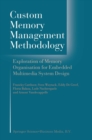 Image for Custom memory management methodology: exploration of memory organisation for embedded multimedia system design