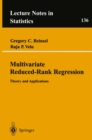 Image for Multivariate Reduced-Rank Regression: Theory and Applications