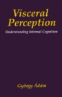 Image for Visceral Perception: Understanding Internal Cognition