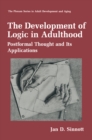 Image for The development of logic in adulthood: postformal thought and its applications