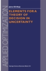 Image for Elements for a theory of decision in uncertainty