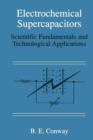 Image for Electrochemical Supercapacitors : Scientific Fundamentals and Technological Applications