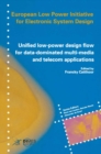 Image for Unified low-power design flow for data-dominated multi-media and telecom applications: based on selected partner contributions of the European Low Power Initiative for Electronic System Design of the European Community ESPRIT4 programme