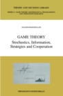 Image for Game theory: stochastics, information, strategies, and cooperation