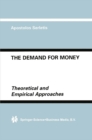 Image for Demand for Money: Theoretical and Empirical Approaches
