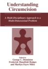 Image for Understanding Circumcision: A Multi-Disciplinary Approach to a Multi-Dimensional Problem