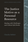 Image for Justice Motive as a Personal Resource: Dealing with Challenges and Critical Life Events