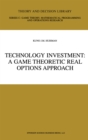 Image for Technology investment: a game theoretic real options approach