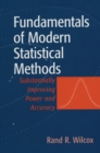 Image for Fundamentals of modern statistical methods: substantially improving power and accuracy