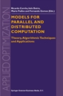 Image for Models for parallel and distributed computation: theory, algorithmic techniques and applications