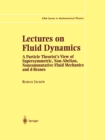 Image for Lectures on fluid dynamics: a particle theorist&#39;s view of supersymmetric, non-abelian, noncommutative fluid mechanics and d-branes