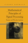 Image for Mathematical principles of signal processing: Fourier and wavelet analysis